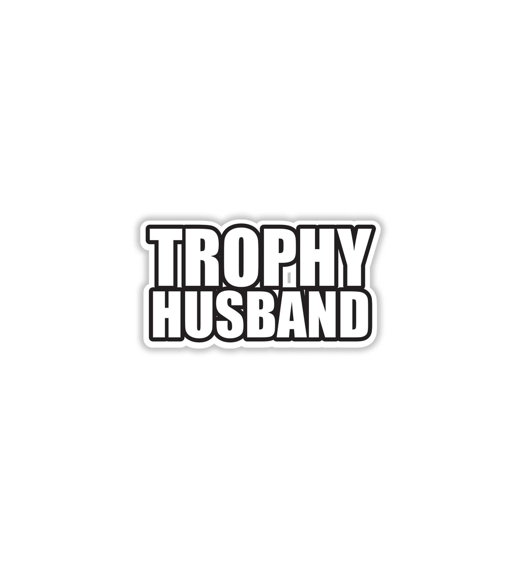 Trophy Husband Sticker