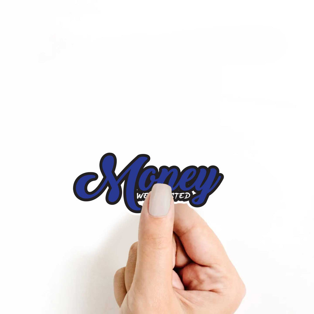 Money Well Wasted Sticker