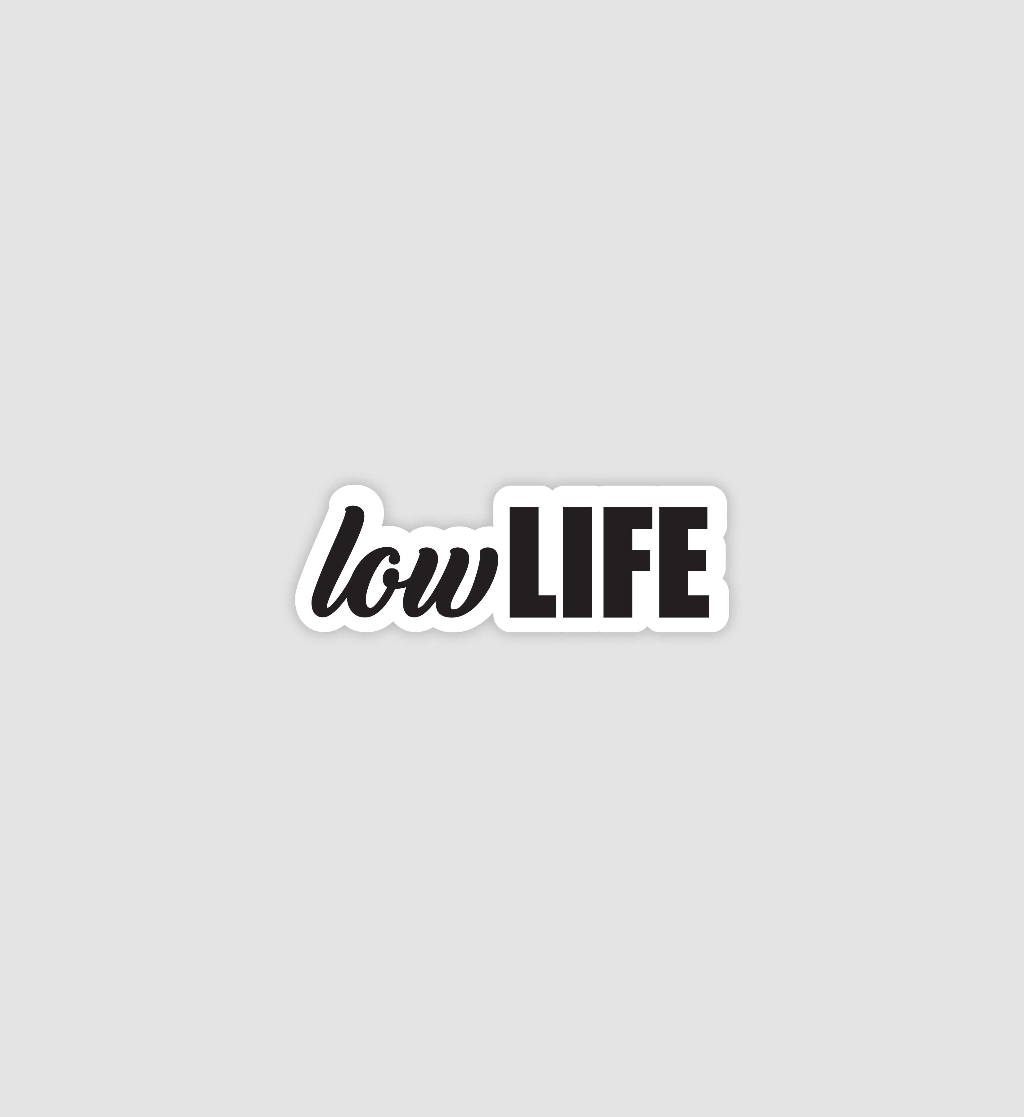 Low Life Sticker