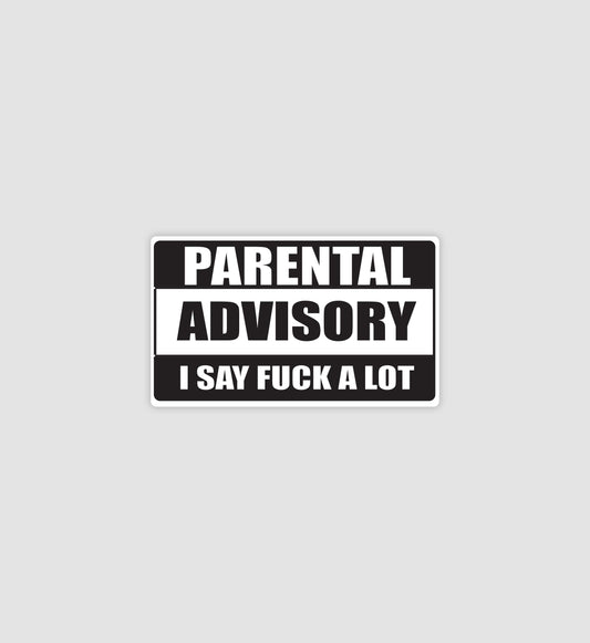 Parental Advisory I Say F*ck A Lot Sticker