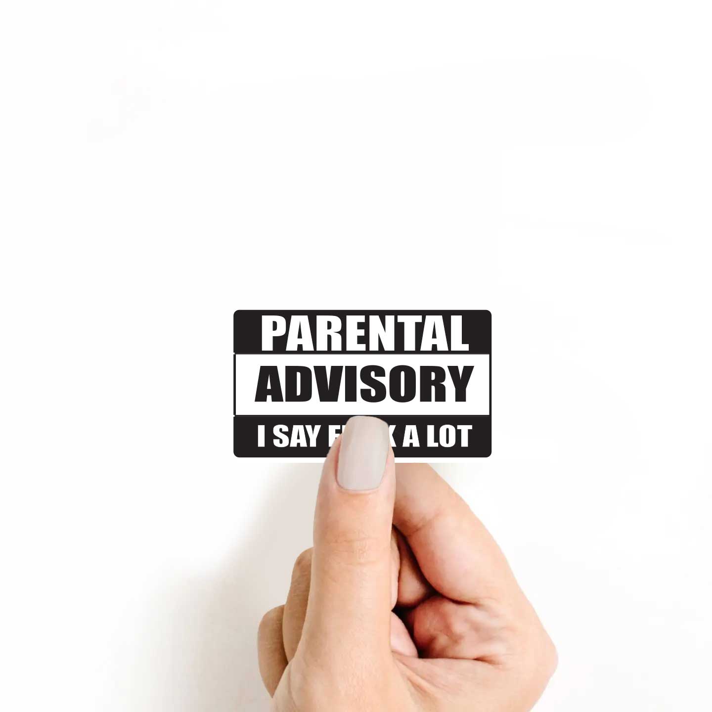 Parental Advisory I Say F*ck A Lot Sticker