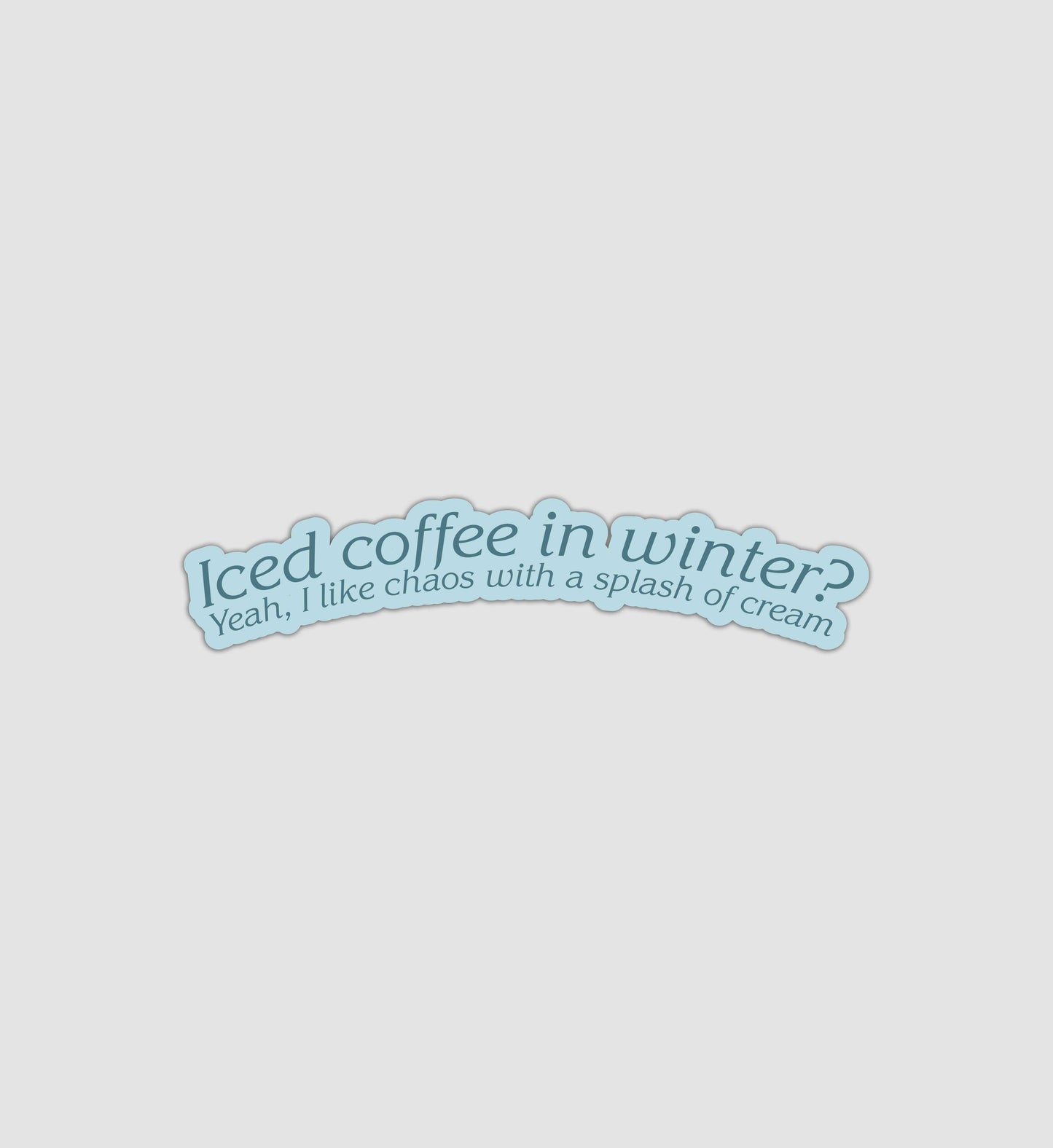 Iced Coffee In The Winter Sticker