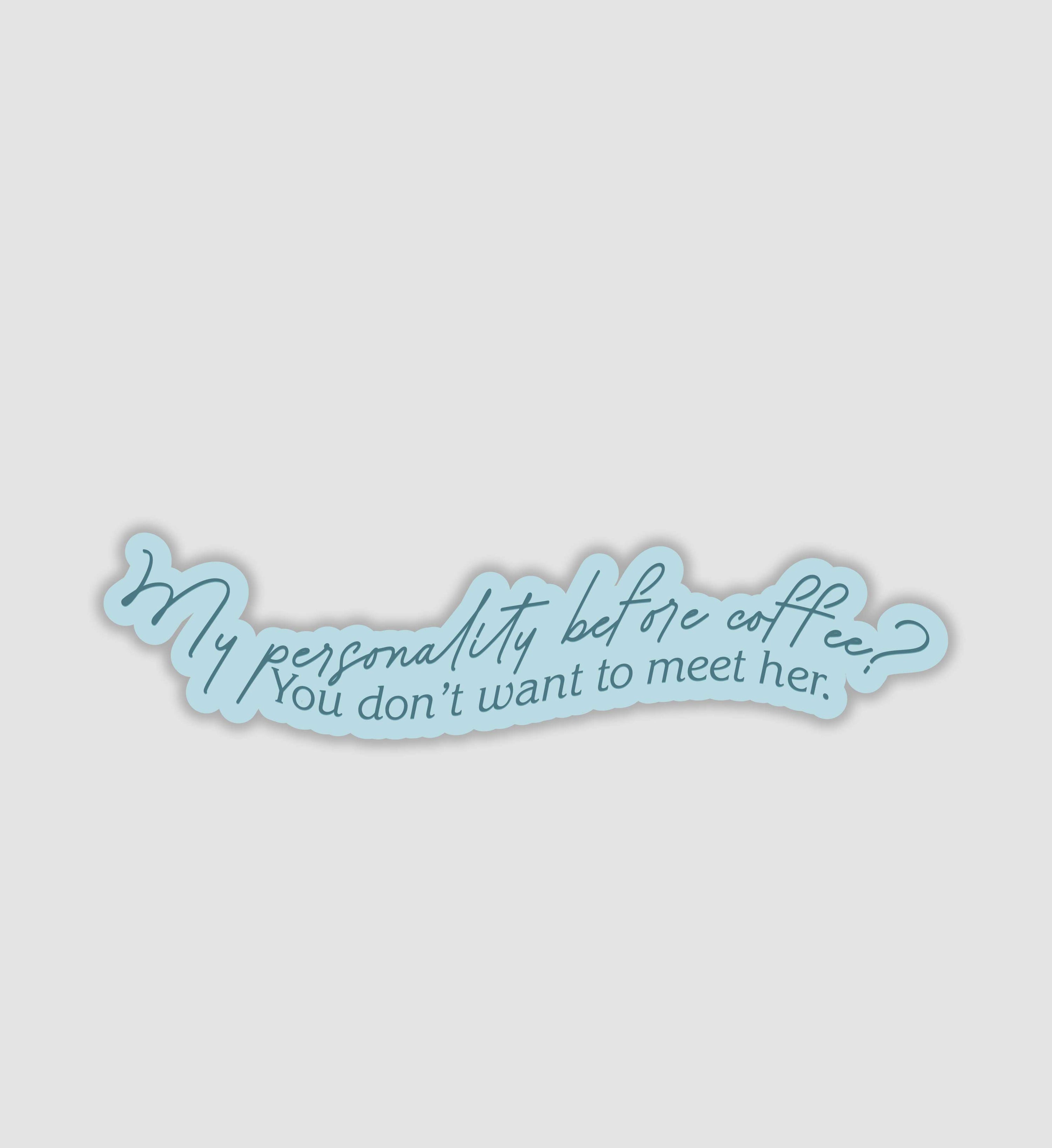 My Personality Before Coffee Sticker