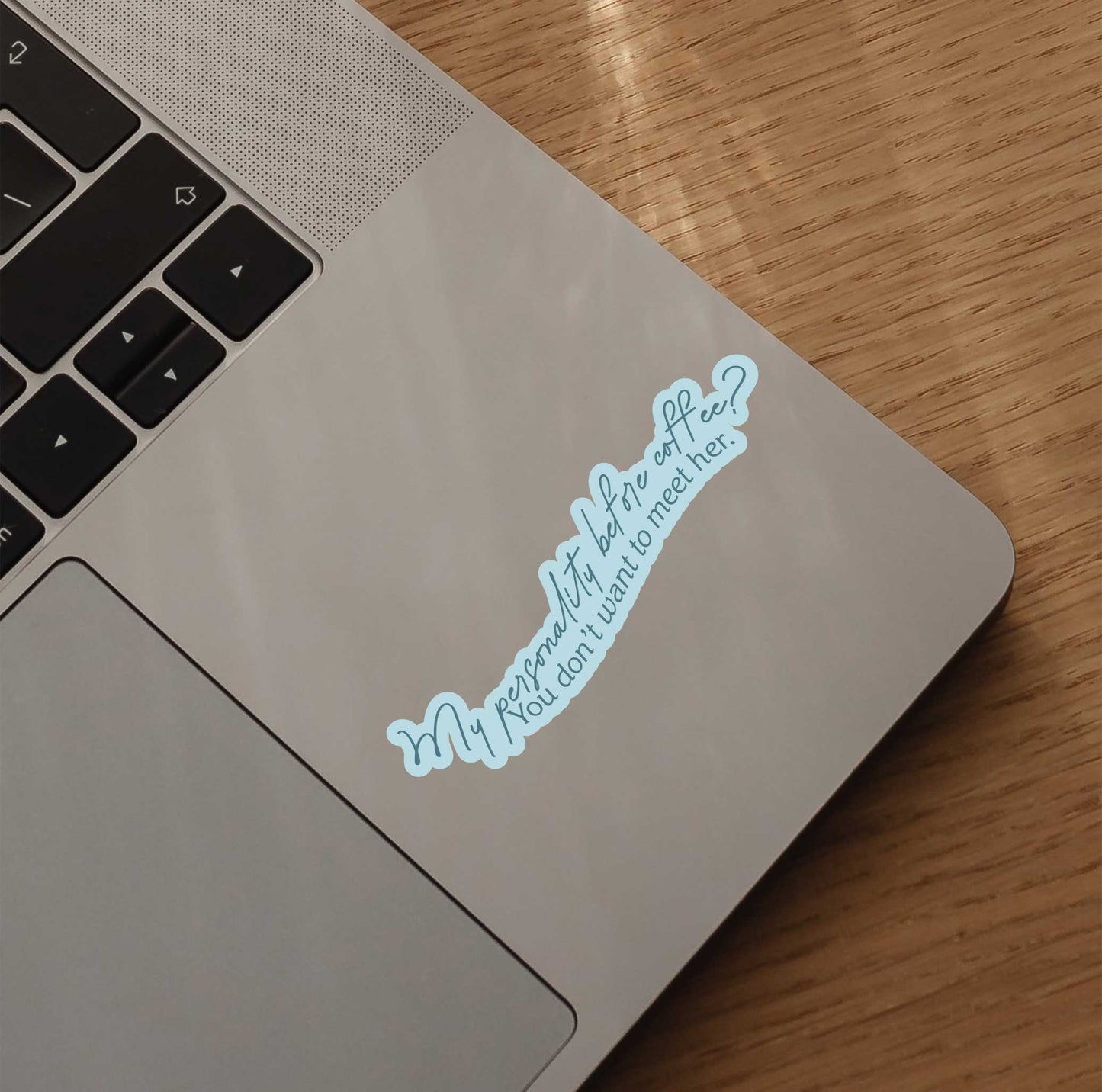 My Personality Before Coffee Sticker