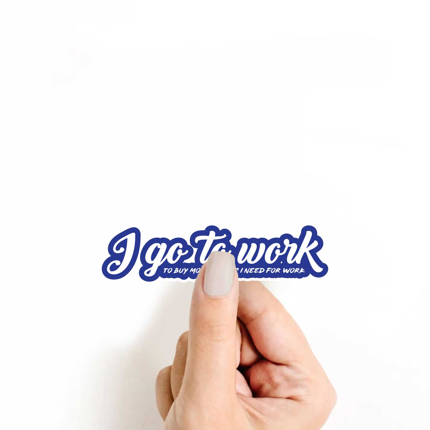 I Go To Work Sticker