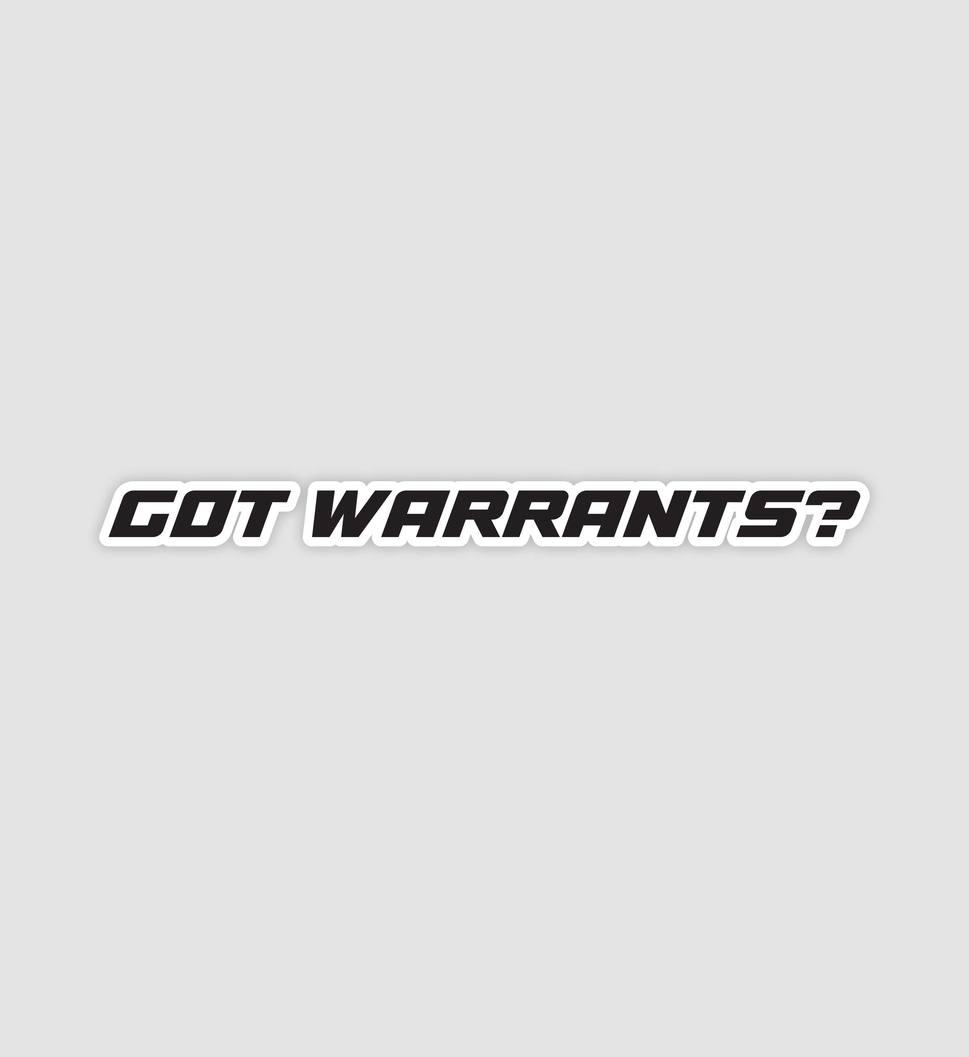 Got Warrants Sticker