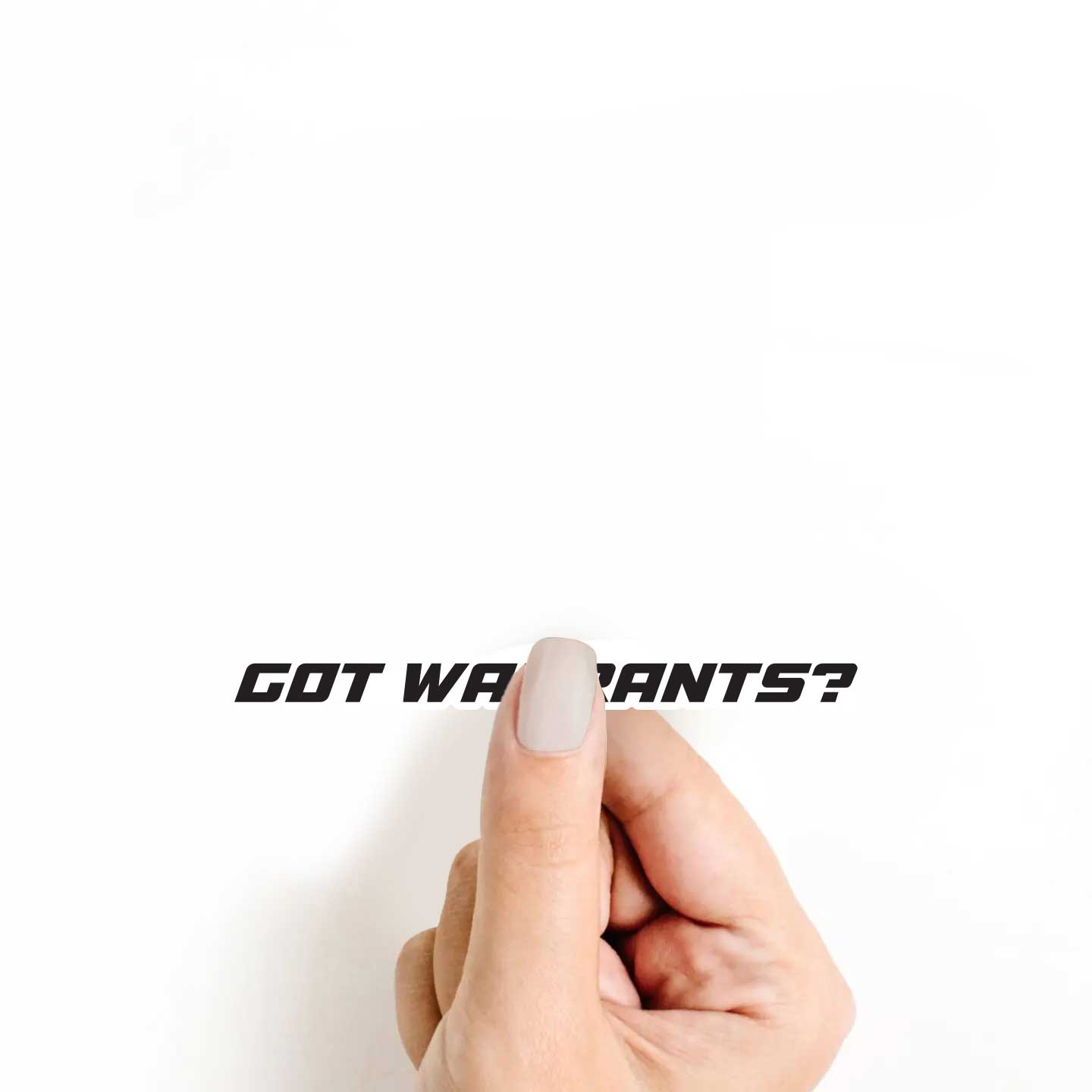 Got Warrants Sticker