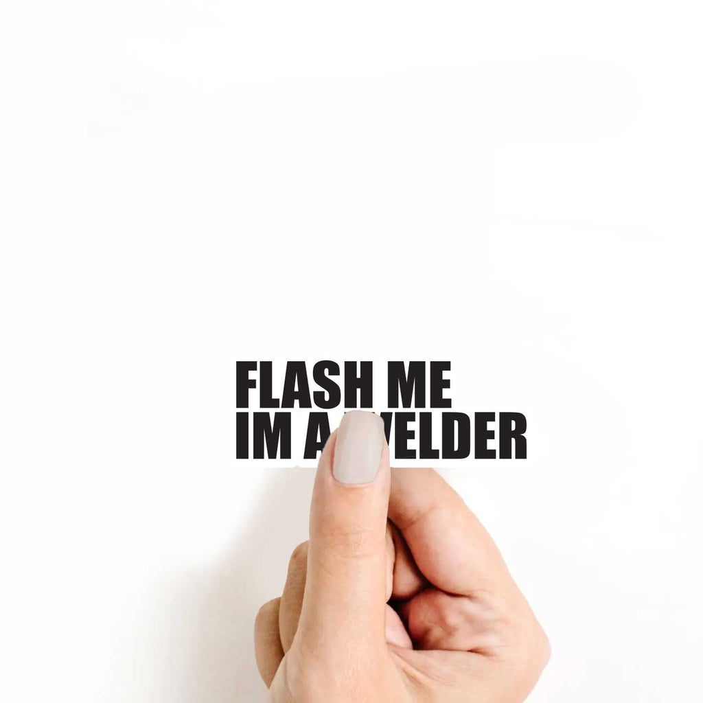 Flash Me I'm A Welder Sticker