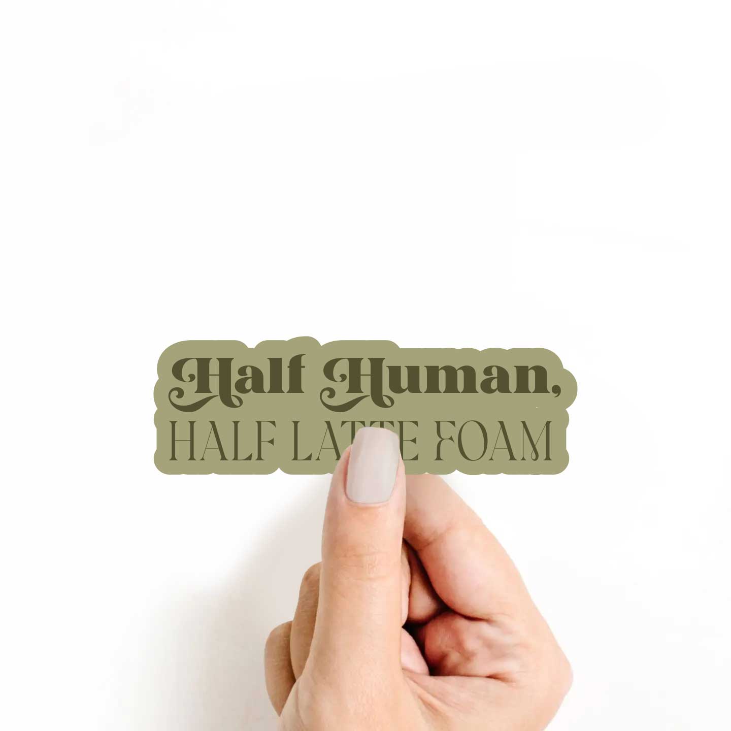 Half Human, Half Latte Foam Sticker