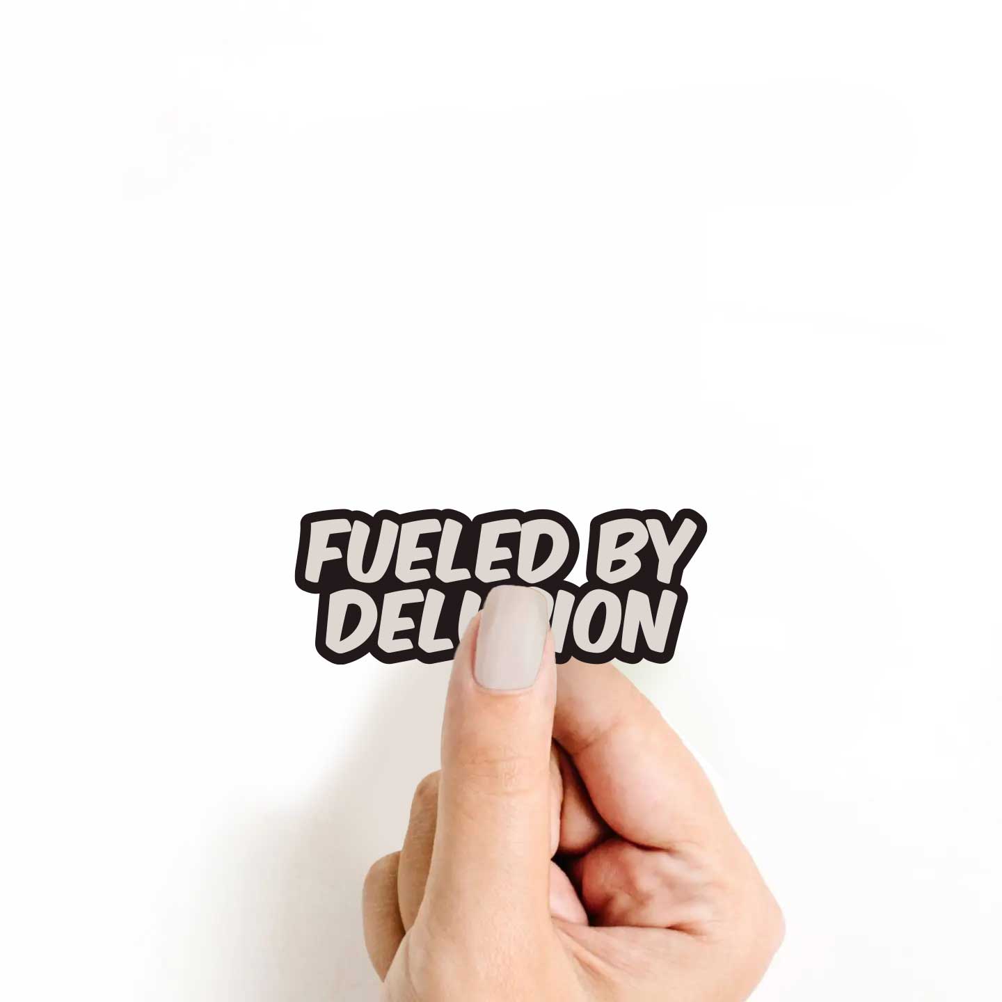 Fueled By Delusion Sticker
