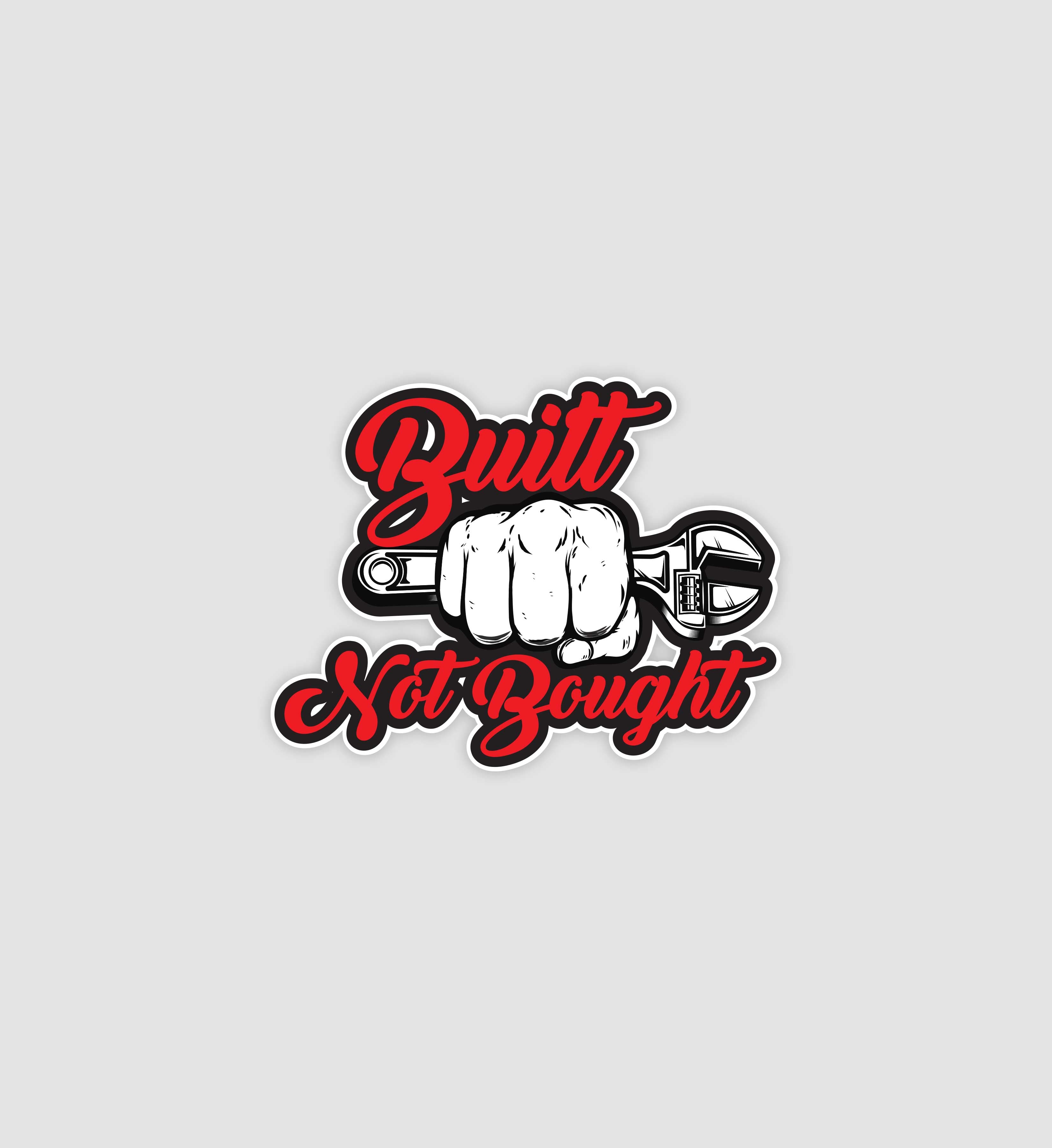 Built Not Bought Sticker