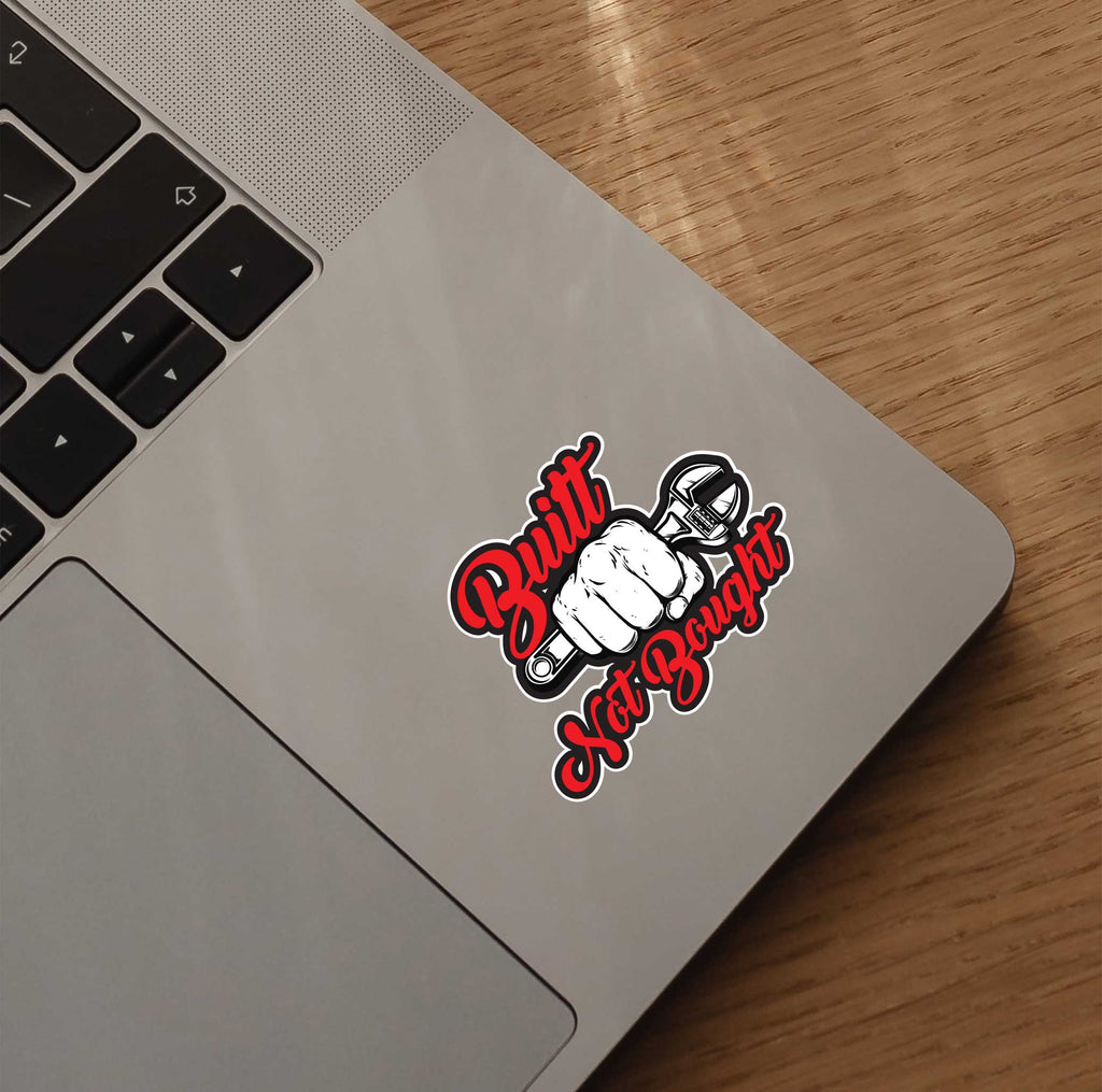 Built Not Bought Sticker