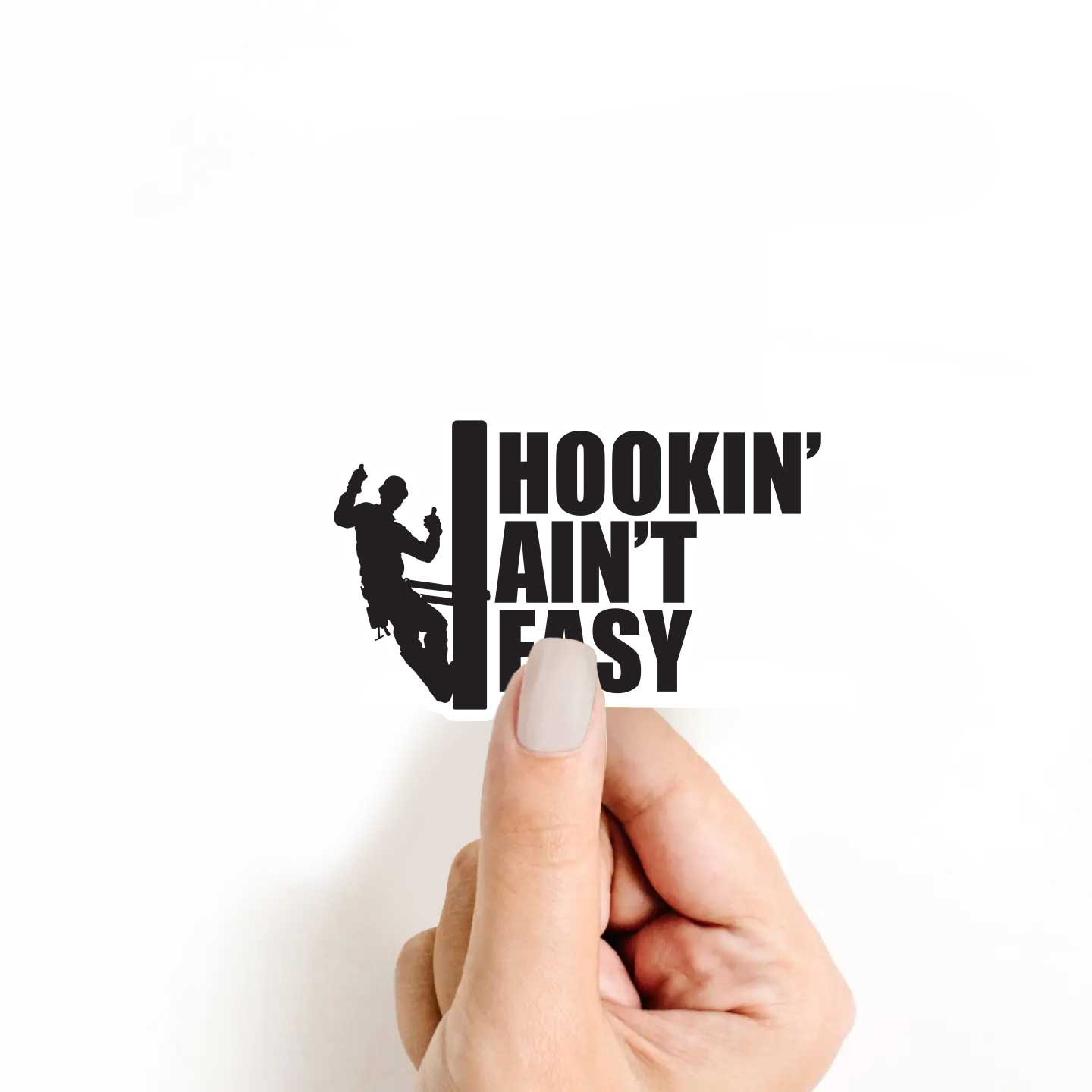 Hookin' Ain't Easy Sticker