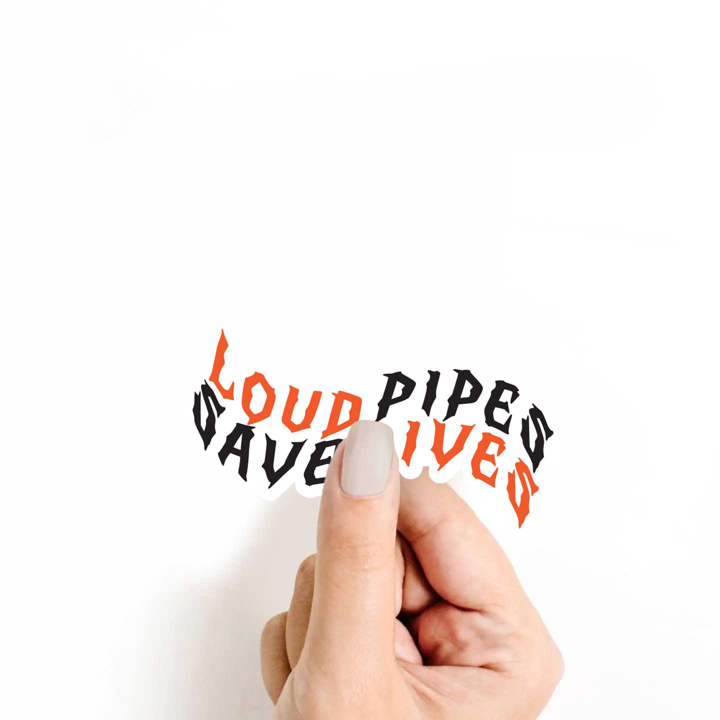 Loud Pipes Save Lives Sticker