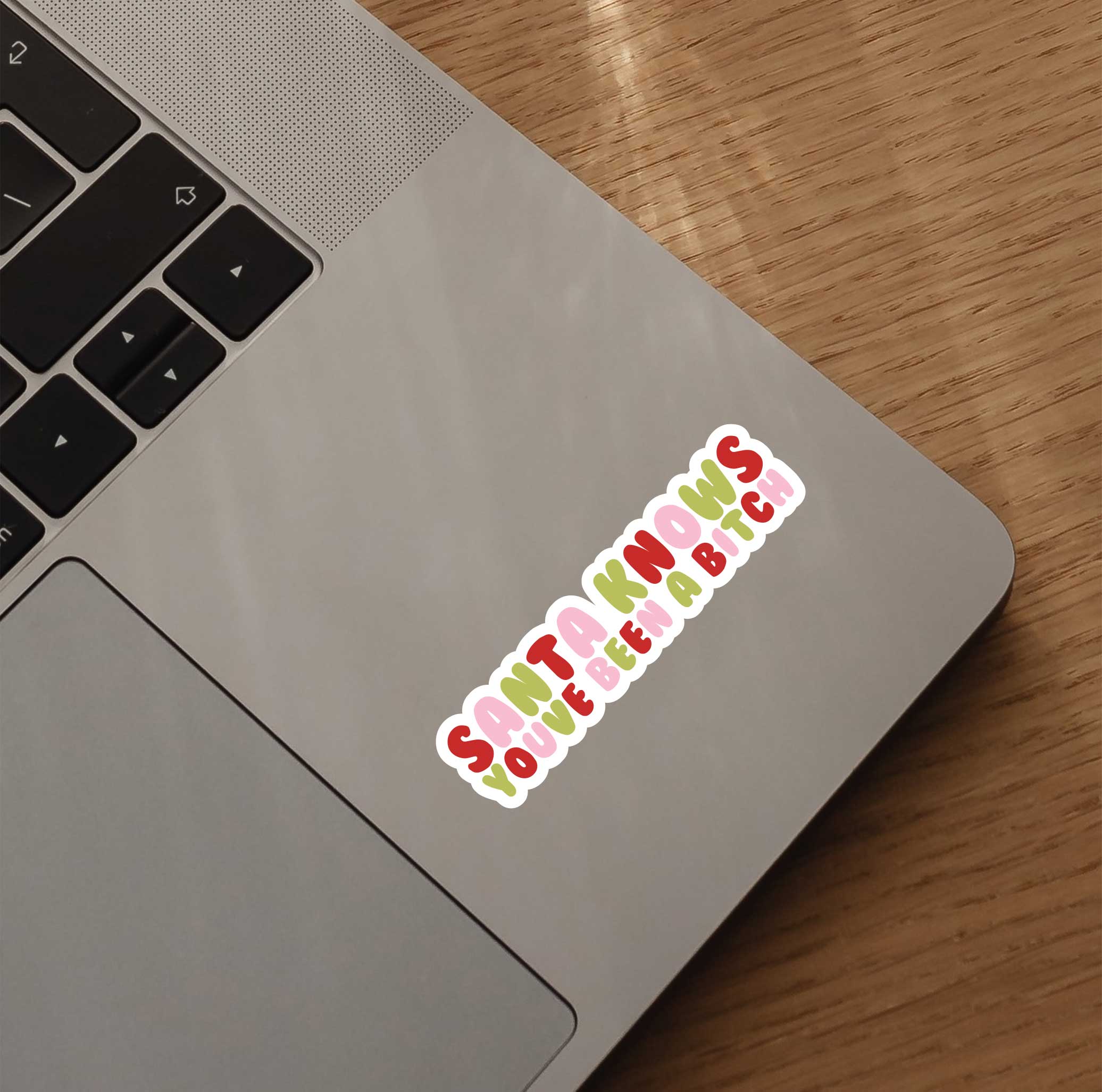 Santa Knows You've Been A Bitch Sticker