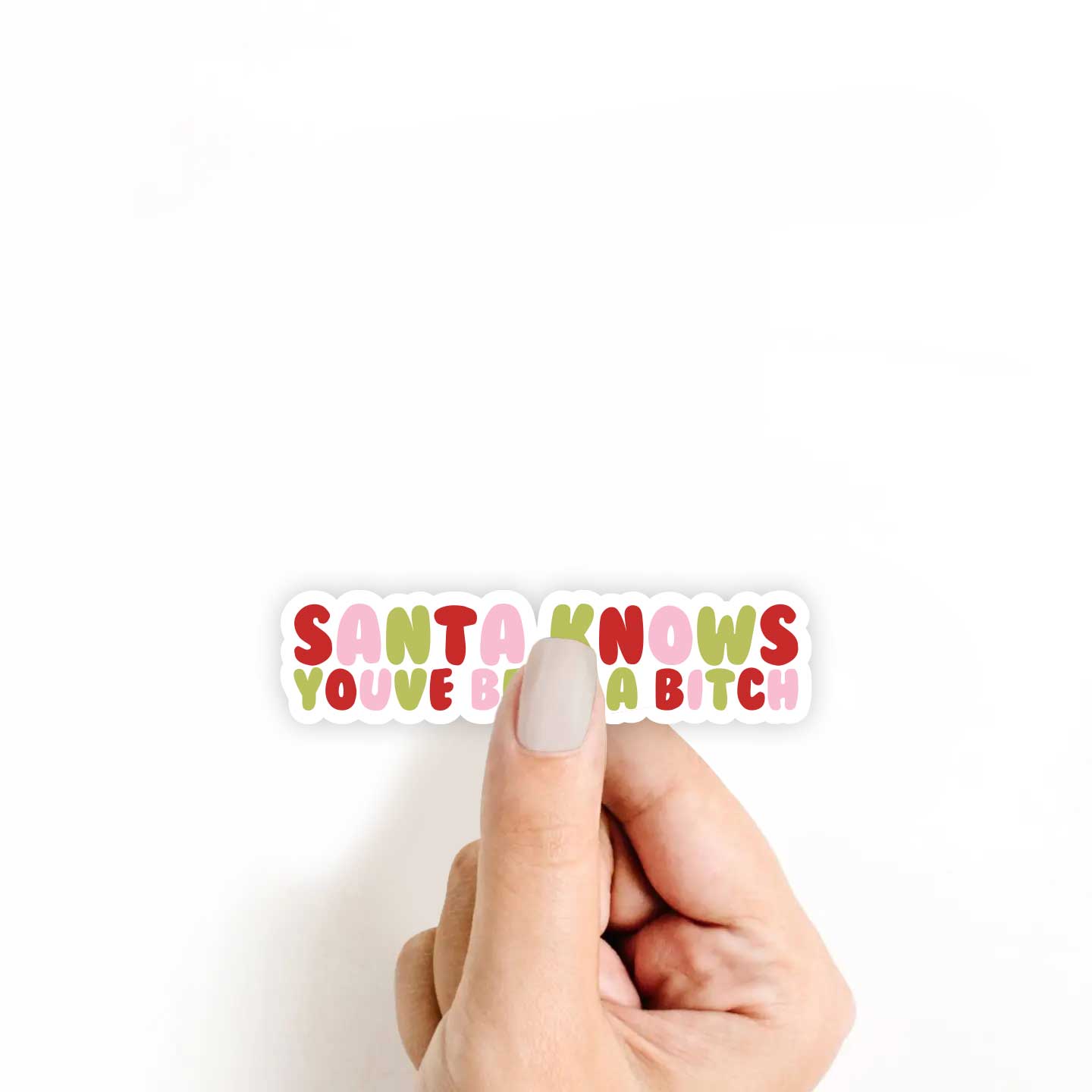 Santa Knows You've Been A Bitch Sticker