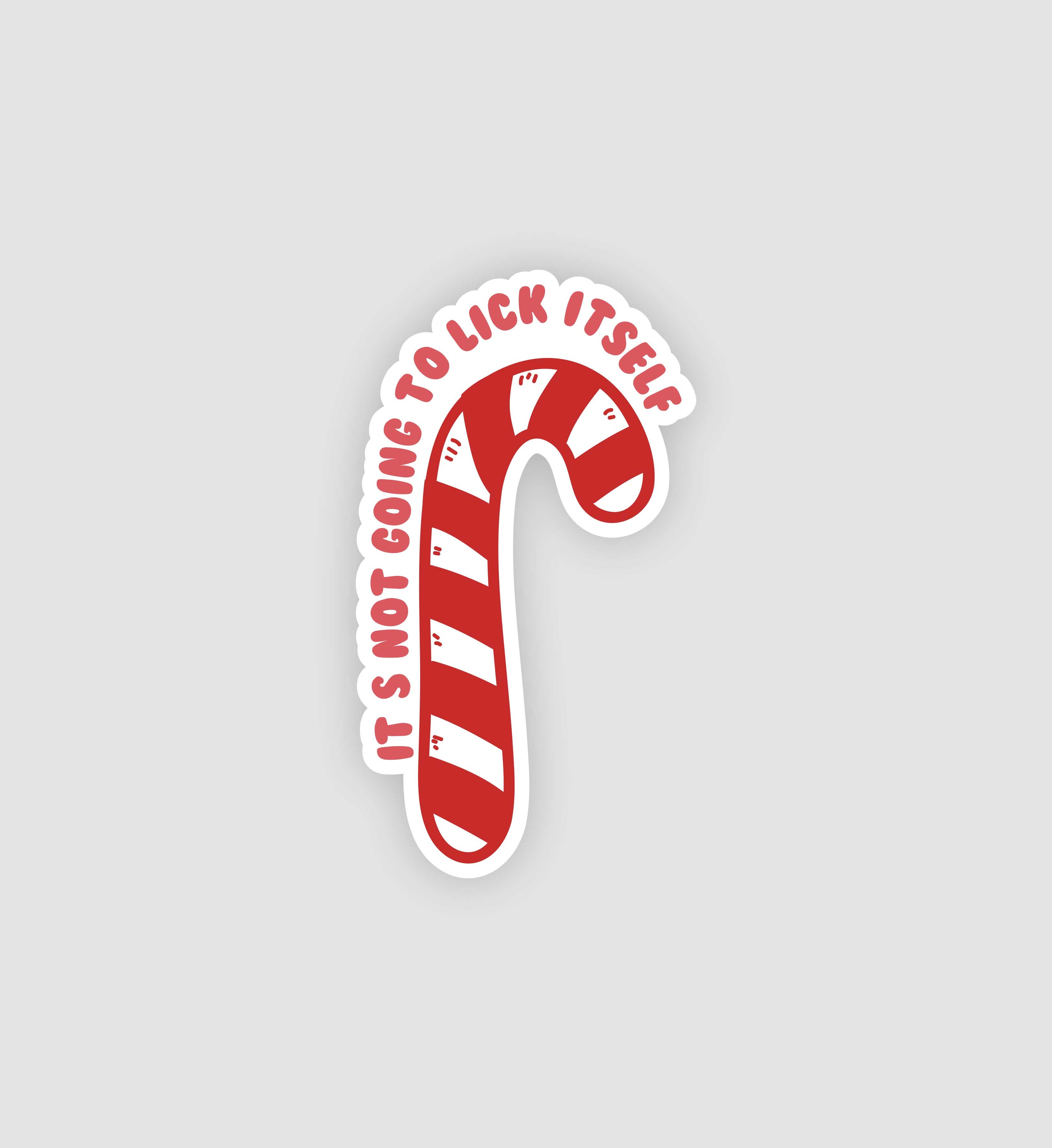 It's Not Going To Lick Itself Sticker