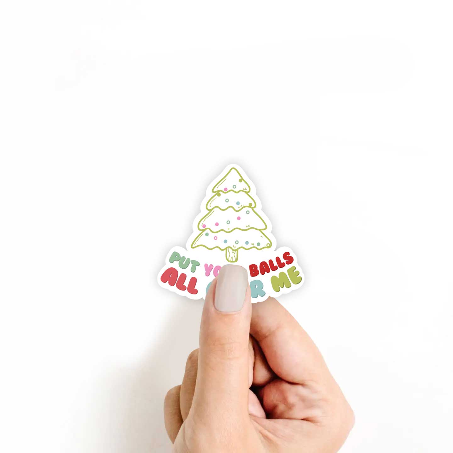 Put Your Balls All Over Me Sticker