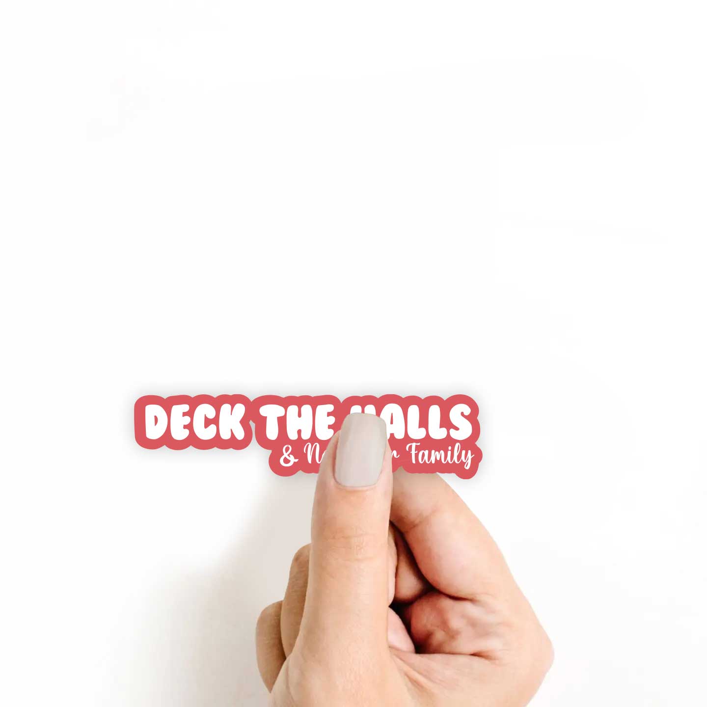 Deck The Halls & Not Your Family Sticker