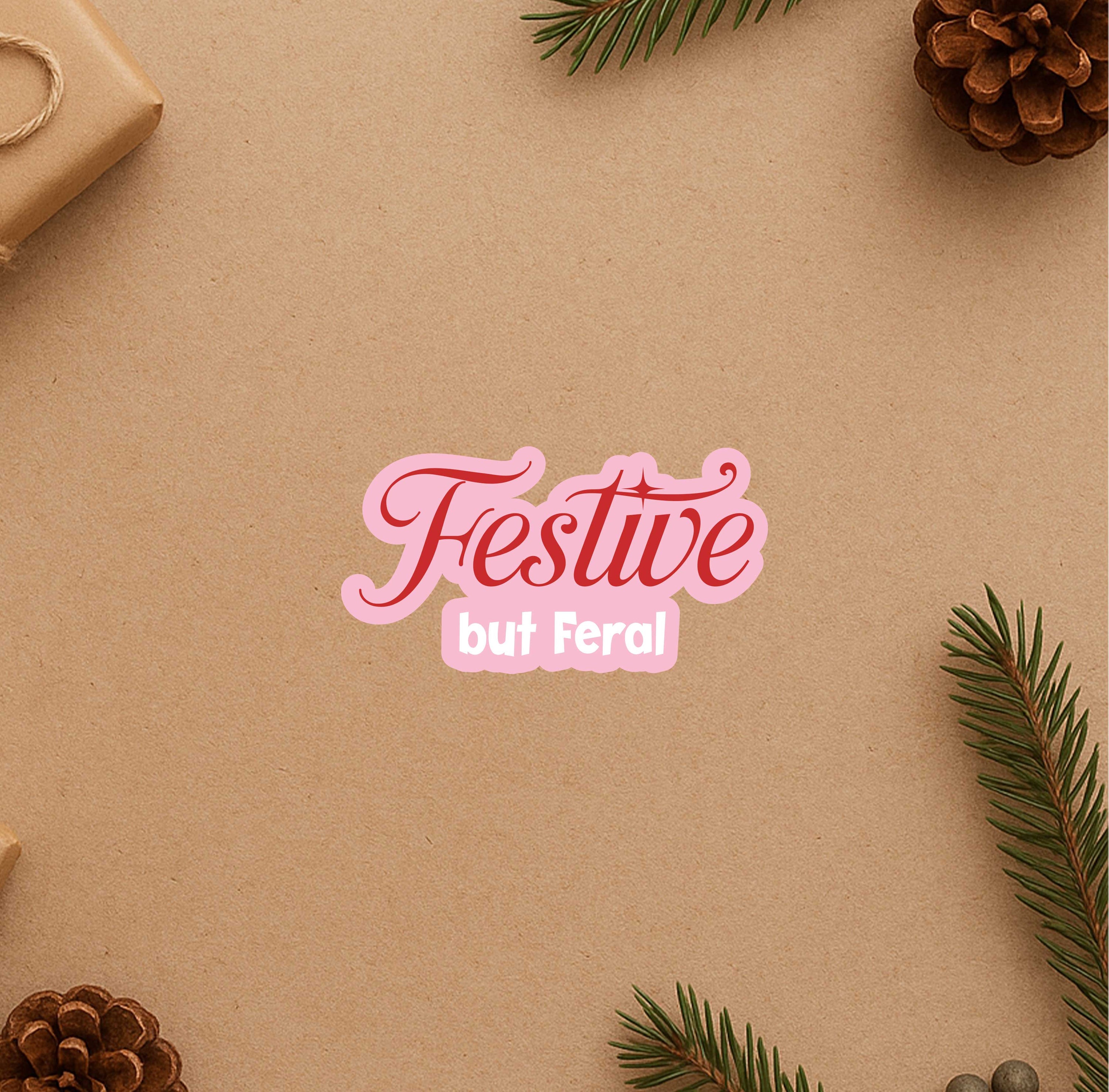 Festive But Feral Sticker