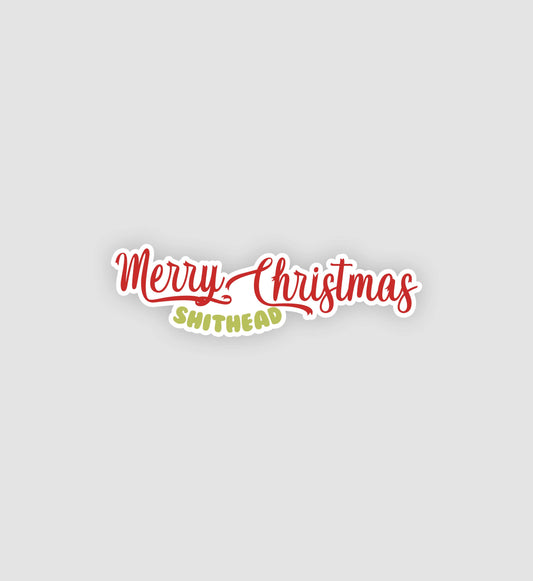 Merry Christmas Shithead Sticker