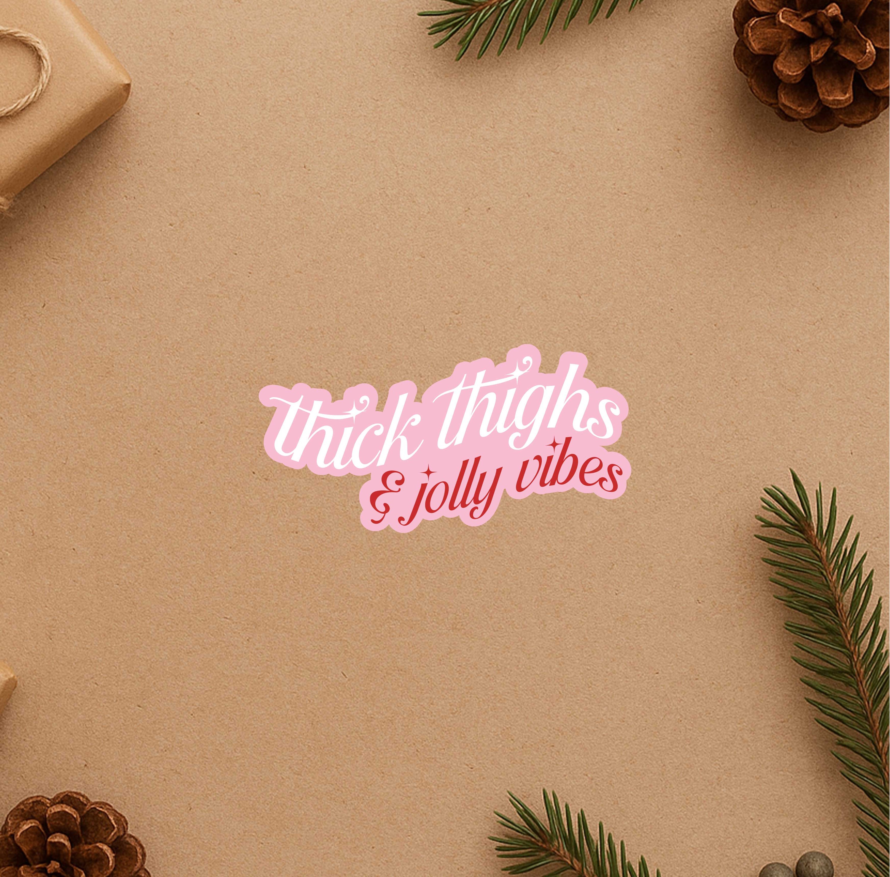 Thick Thighs & Jolly Vibes Sticker