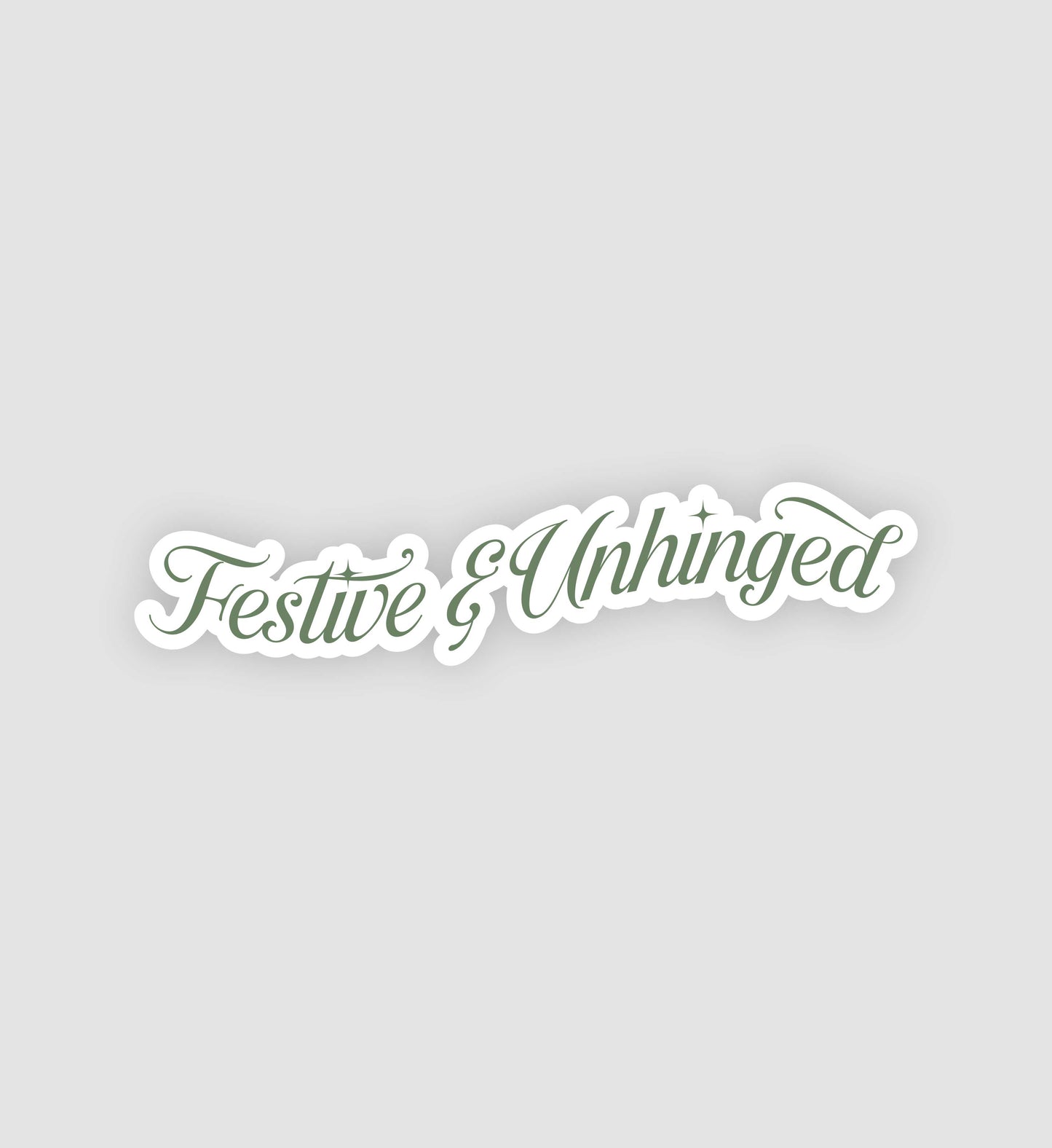 Festive & Unhinged Sticker
