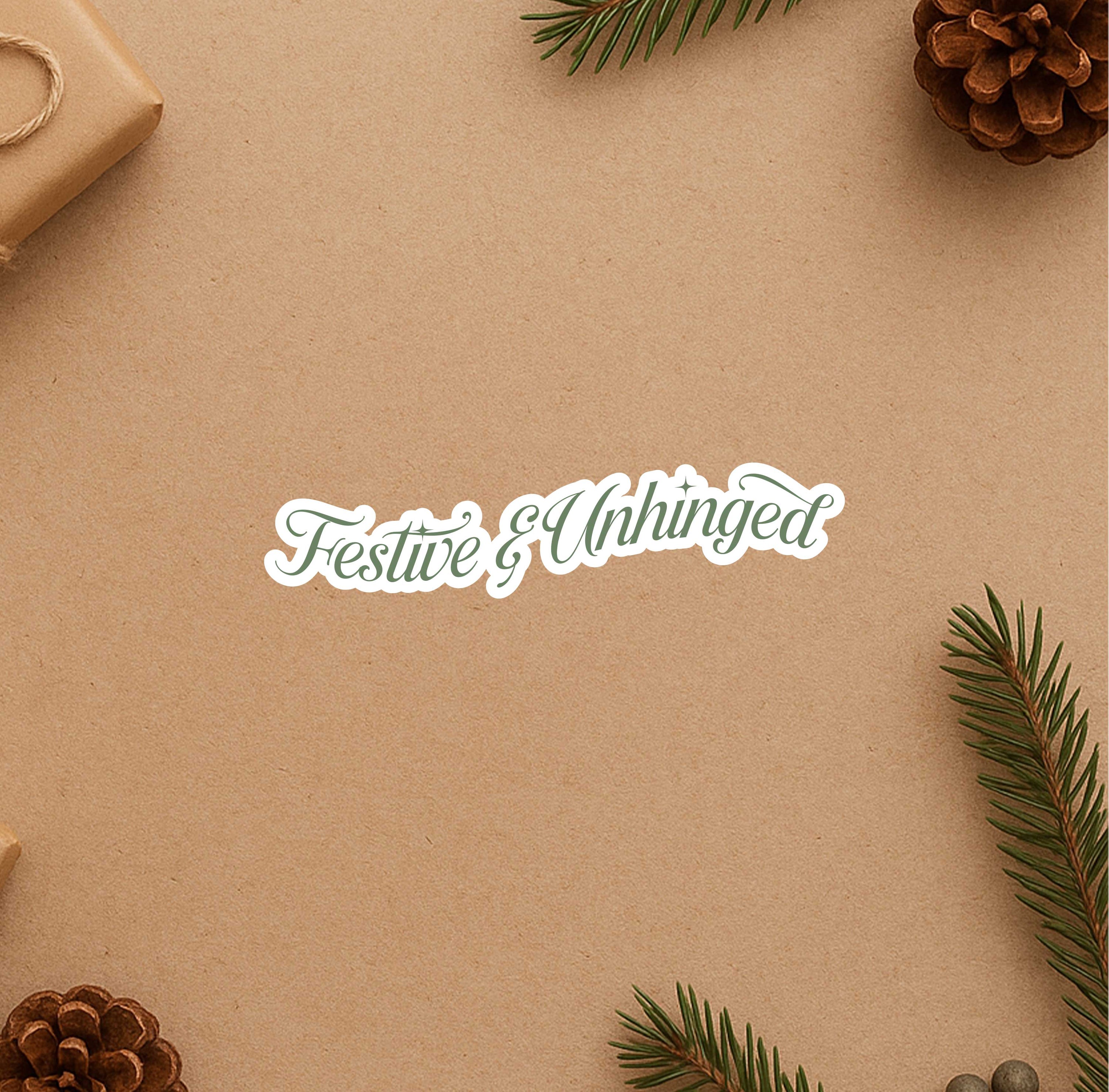 Festive & Unhinged Sticker