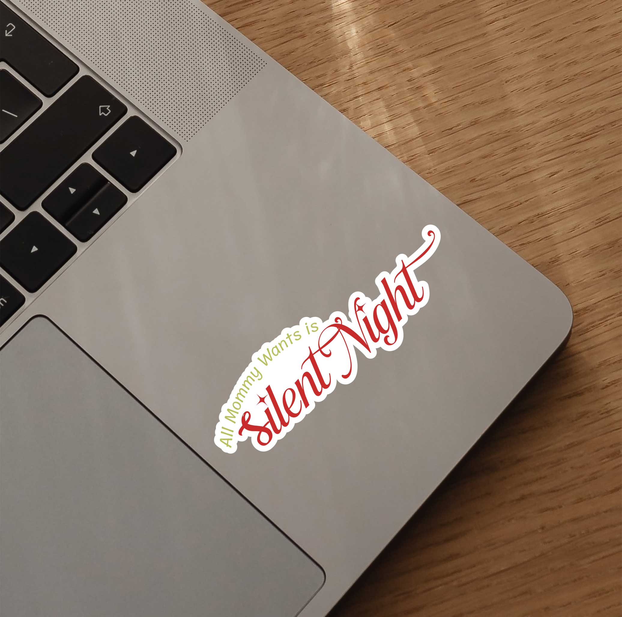 All My Mommy Wants Is Silent Night Sticker