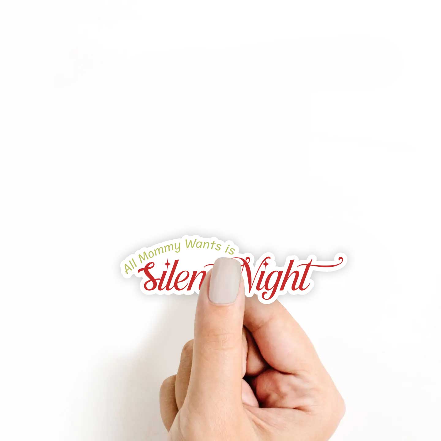 All My Mommy Wants Is Silent Night Sticker