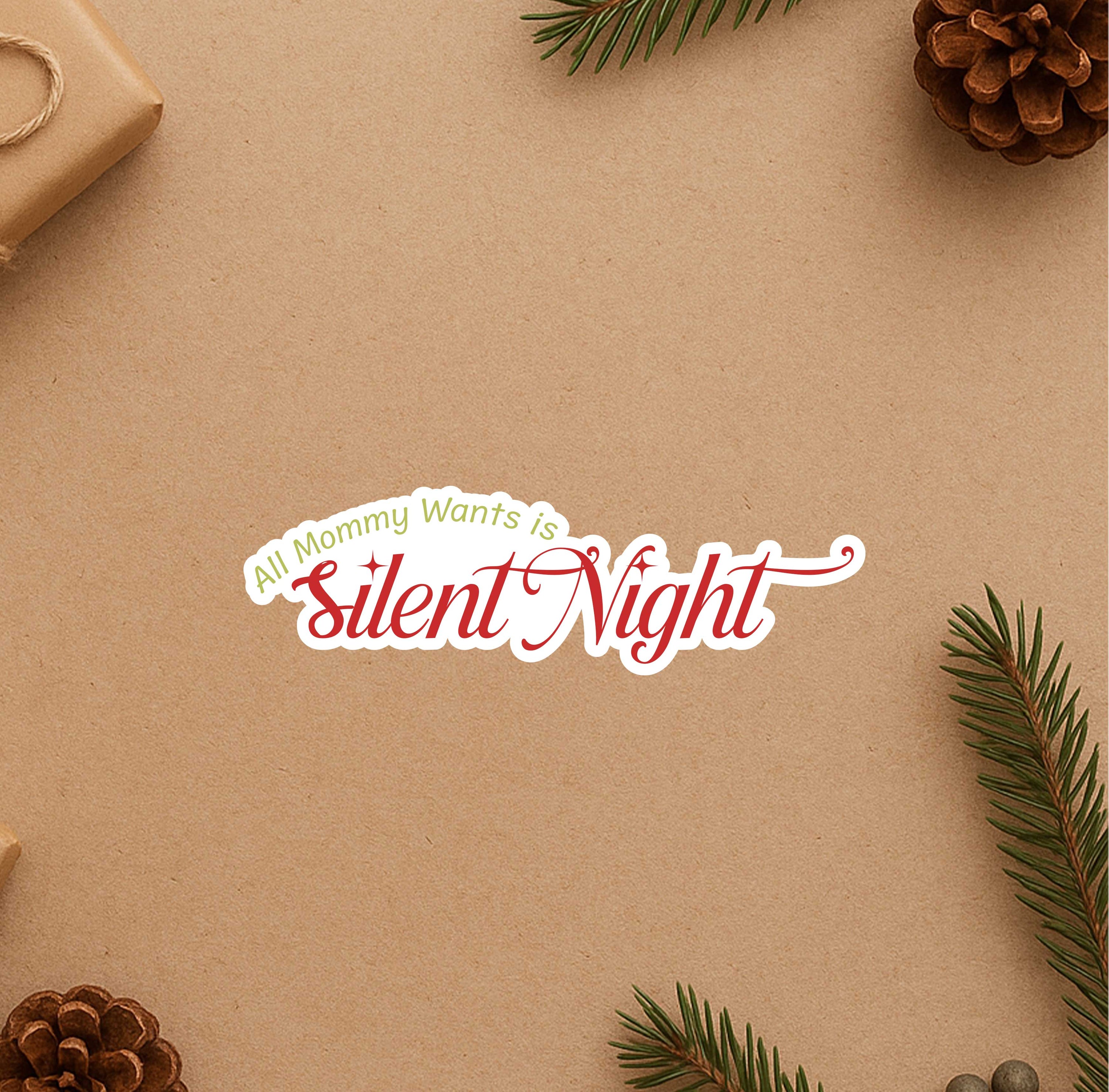 All My Mommy Wants Is Silent Night Sticker