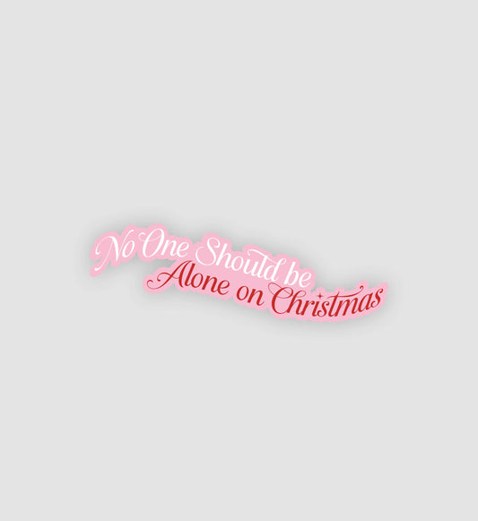 No One Should Be Alone On Christmas Sticker