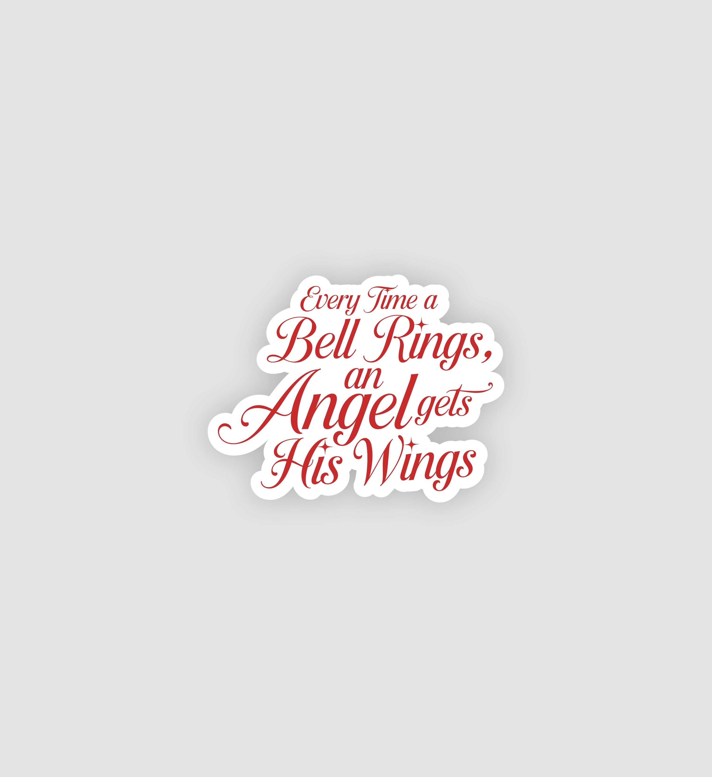 Every Time A Bell Rings, An Angel Gets His Wings Sticker