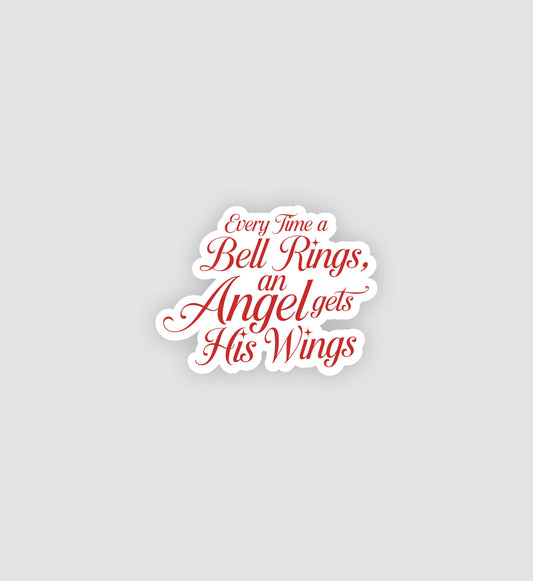 Every Time A Bell Rings, An Angel Gets His Wings Sticker