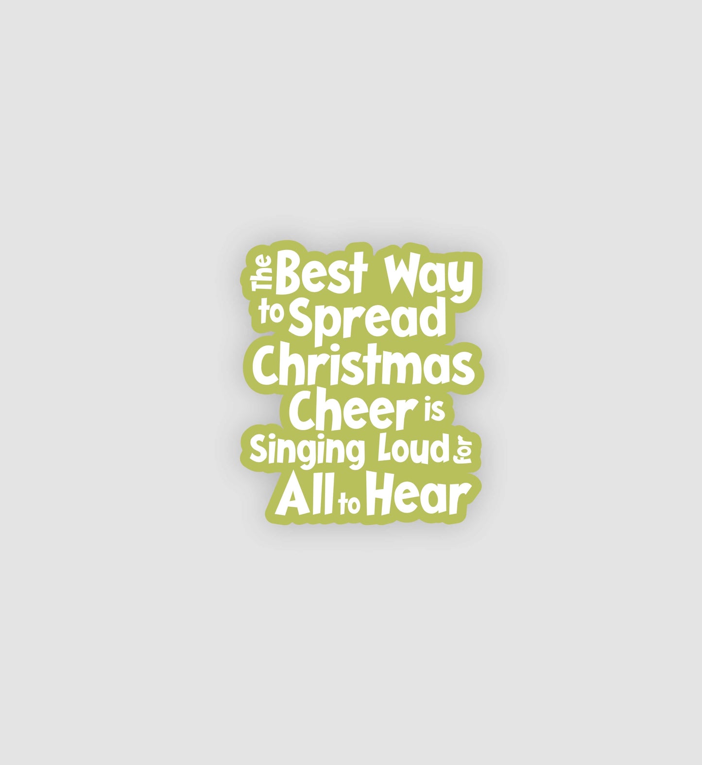 The Best Way To Spread Christmas Cheer Sticker