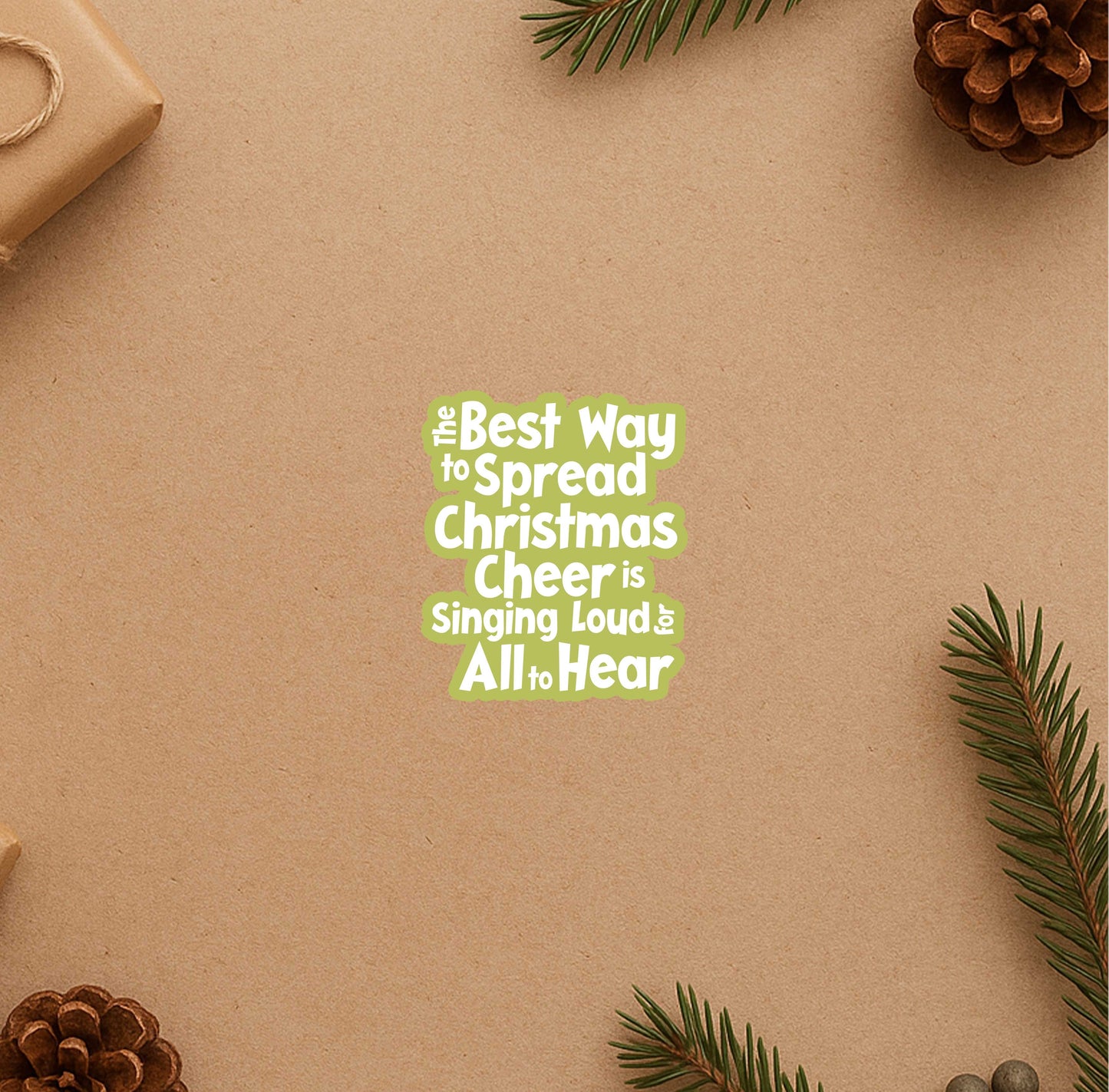 The Best Way To Spread Christmas Cheer Sticker