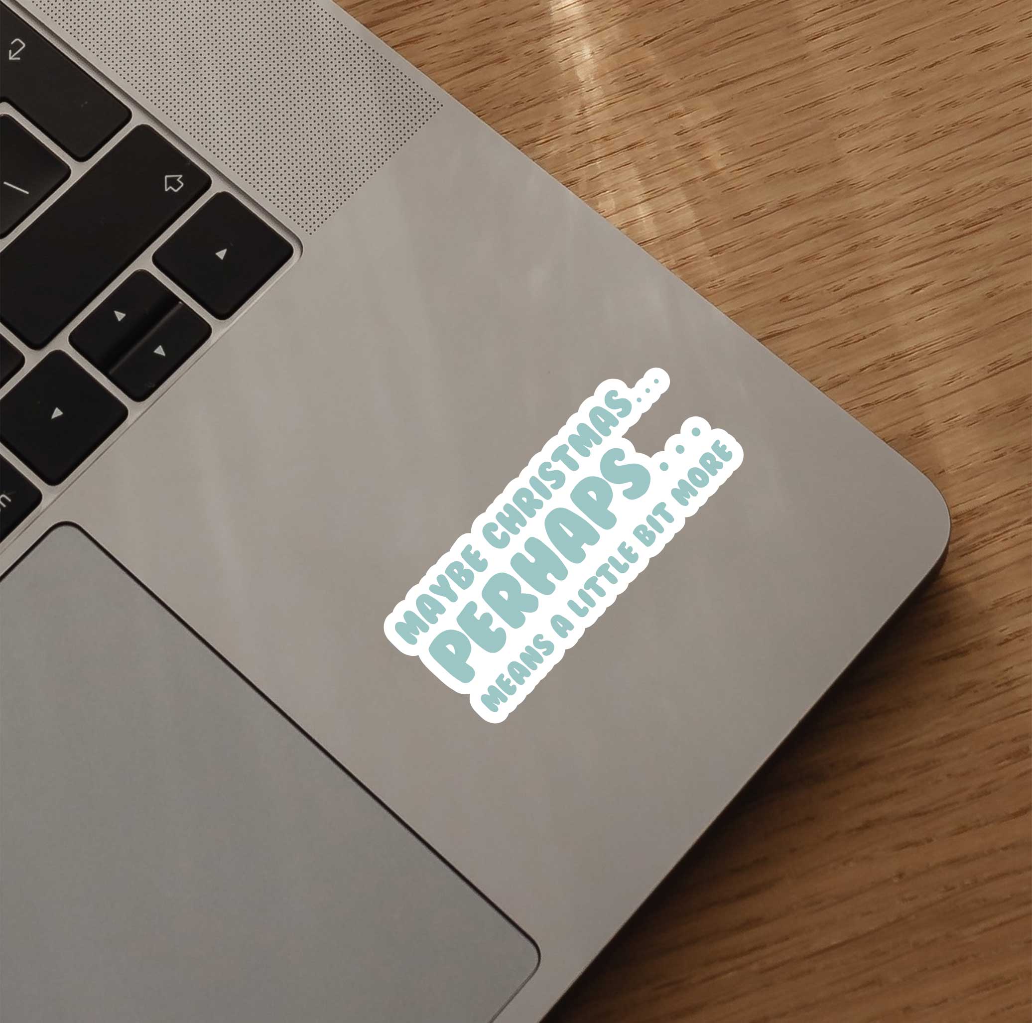 Maybe Christmas Means A Little Bit More Sticker