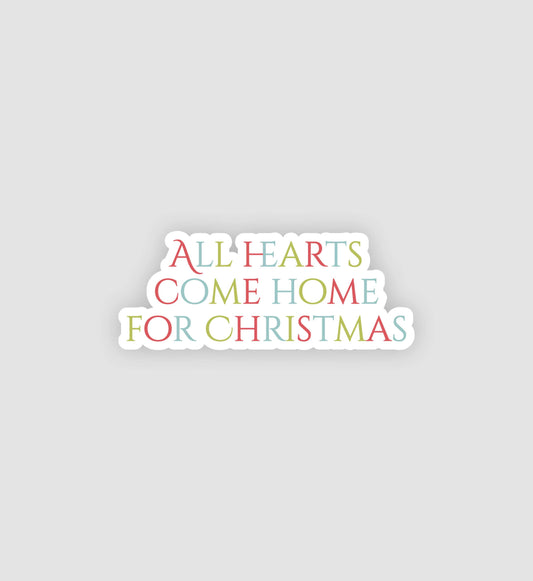 All Hearts Come Home For Christmas Sticker