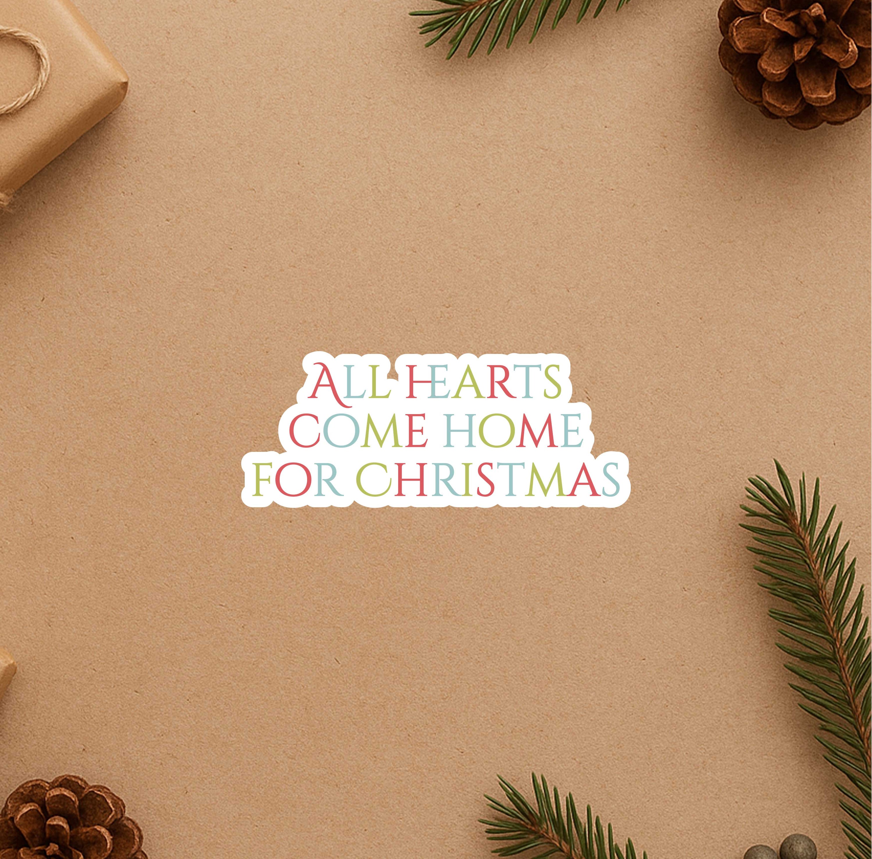 All Hearts Come Home For Christmas Sticker