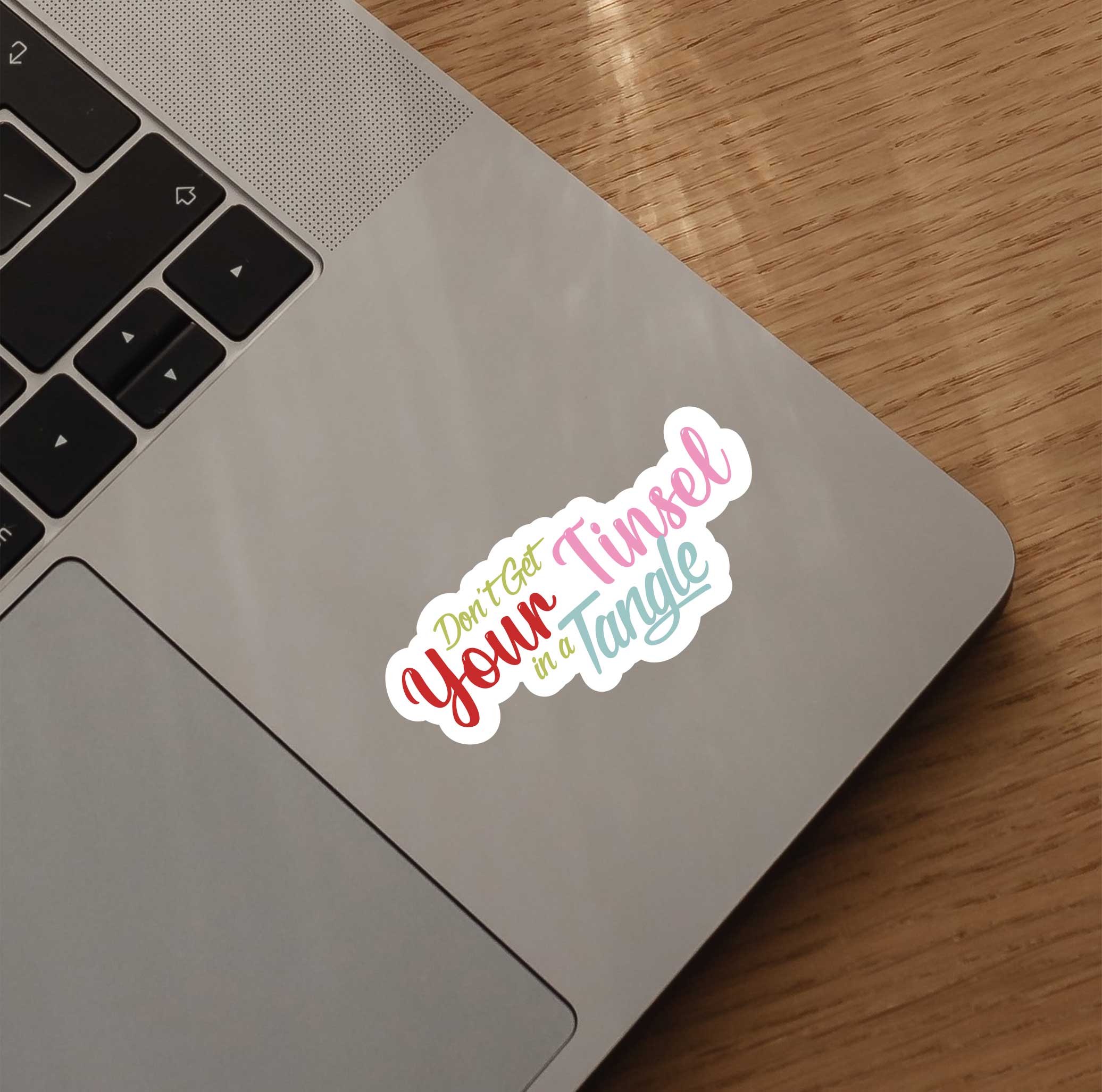 Don't Get Your Tinsel In A Tangle Sticker