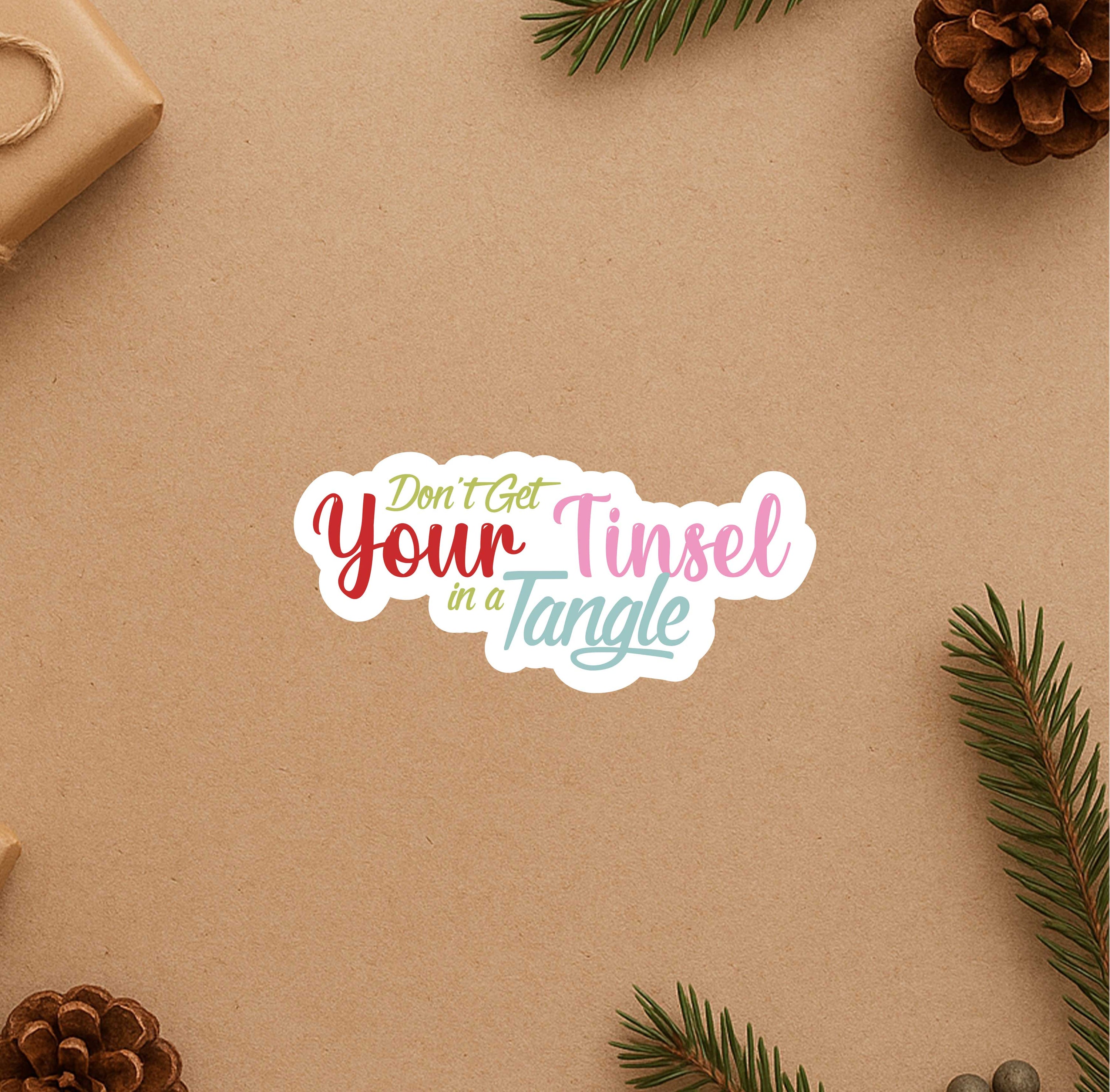 Don't Get Your Tinsel In A Tangle Sticker