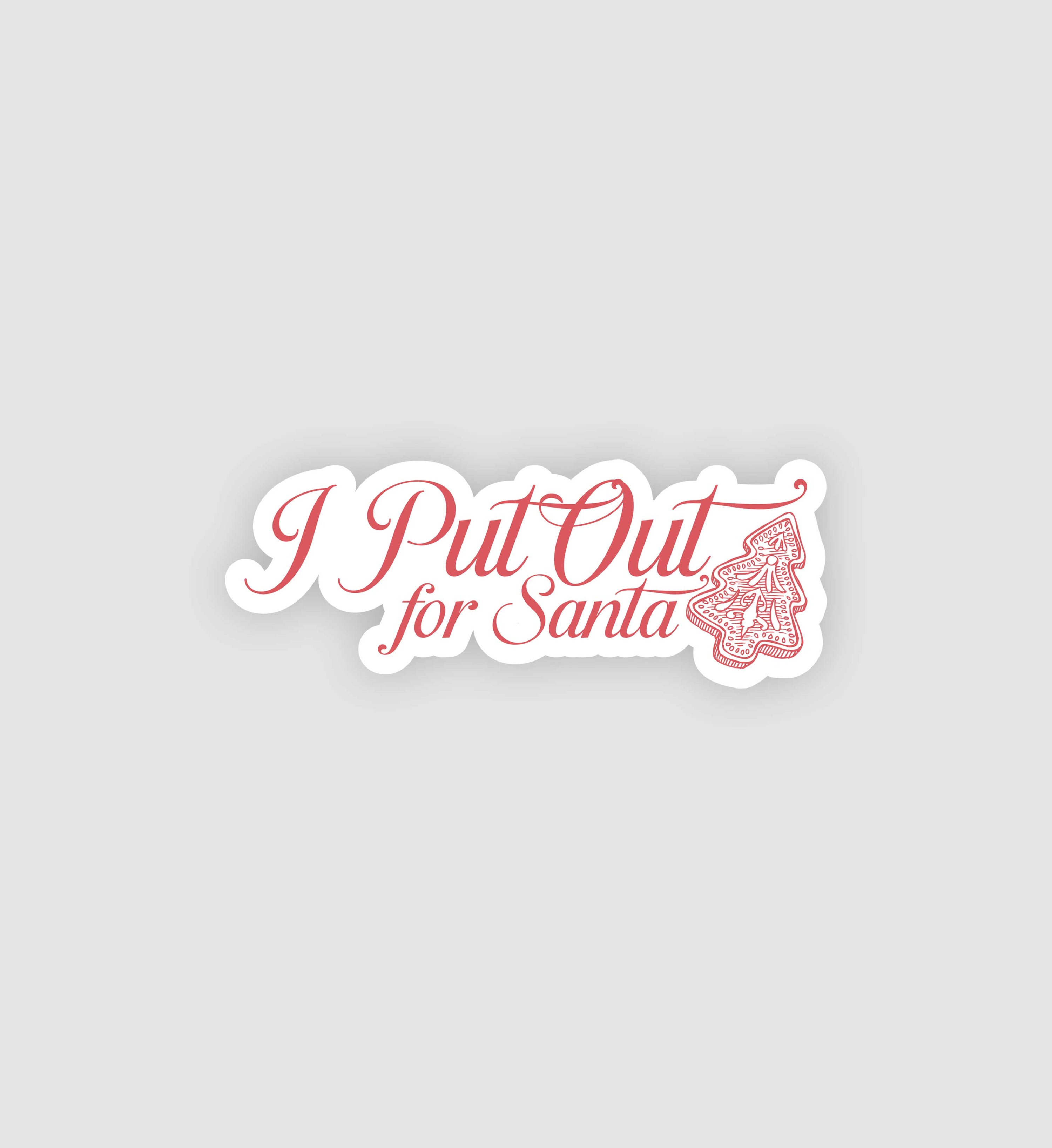 I Put Out For Santa Sticker