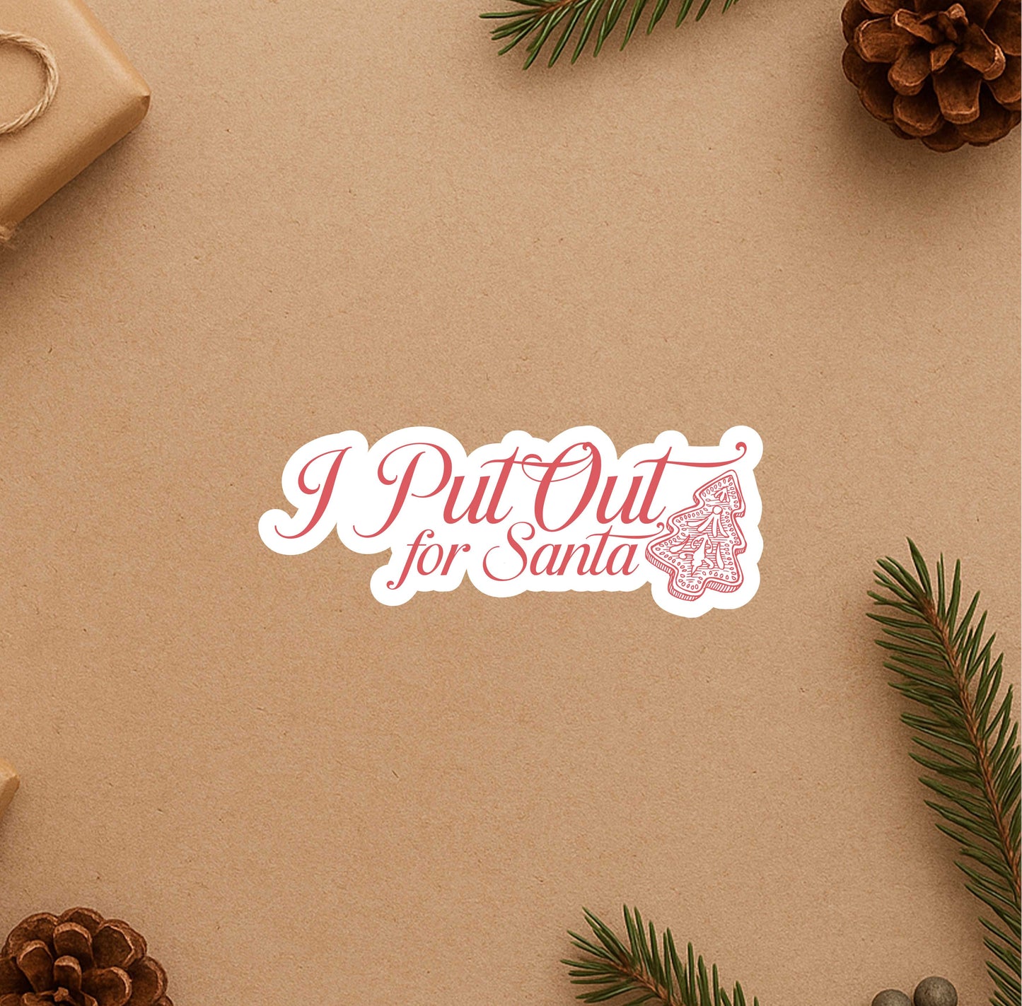 I Put Out For Santa Sticker