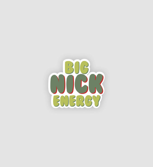 Big Nick Energy Sticker